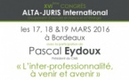 XVIème congrès ALTA-JURIS International sur le thème « L’inter-professionnalité, à venir et avenir »