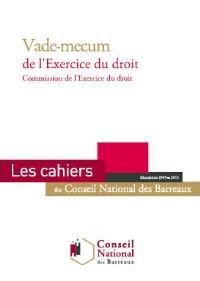 © CNB | Vademecum Exercice du droit | Mai 2012 (pdf) [ A télécharger]