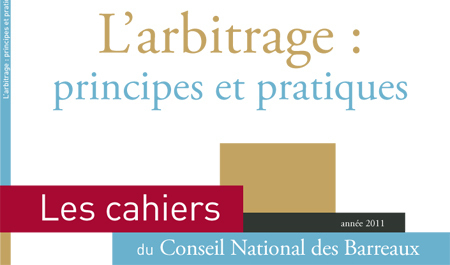 © CNB | L'arbitrage : principes et pratiques | 2ème édition, octobre 2014 (pdf) [ A télécharger]