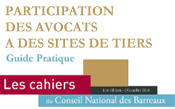 Téléchargez le guide pratique "Participation des avocats à des sites de tiers" | CNB Exercice du droit | 1ère édition Décembre 2014