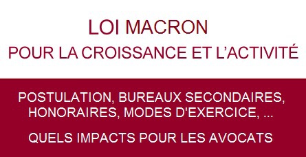 Loi croissance et activité dite « Macron » : revue de détail de ce qui change pour les avocats