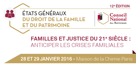 Inscrivez-vous aux 12èmes États Généraux du Droit de la Famille et du Patrimoine