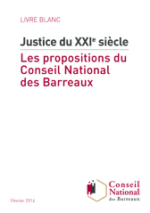 Présentation du Livre blanc sur la justice du 21ème siècle : les propositions du Conseil National des Barreaux