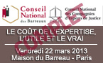 « Le coût de l'expertise, l'utile et le vrai », un colloque organisé conjointement par le CNB et le CNCEJ le 22 mars 2013