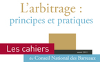 L'arbitrage, principes et pratiques : introduction à la réglementation interne et internationale et actes-types (Cahier du CNB | 2ème édition, octobre 2014)