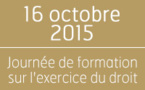 2ème journée de formation sur l'exercice du droit - vendredi 16 octobre 2015